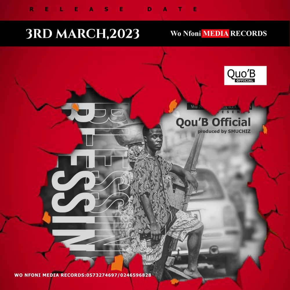 Afro Beat Sensation Quo' B Official Set To Release Maiden Single 'Blessings' On March 3